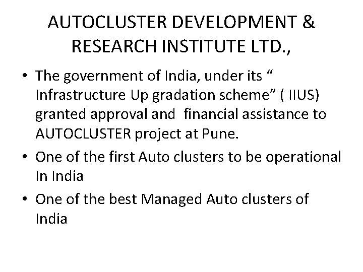 AUTOCLUSTER DEVELOPMENT & RESEARCH INSTITUTE LTD. , • The government of India, under its