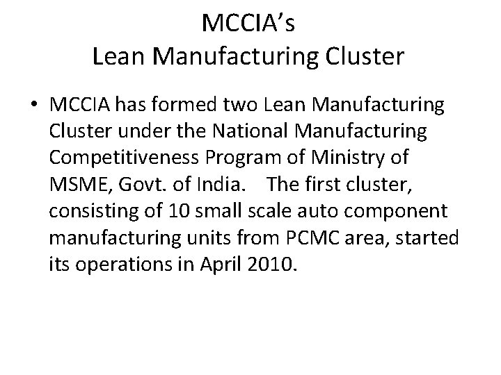 MCCIA’s Lean Manufacturing Cluster • MCCIA has formed two Lean Manufacturing Cluster under the