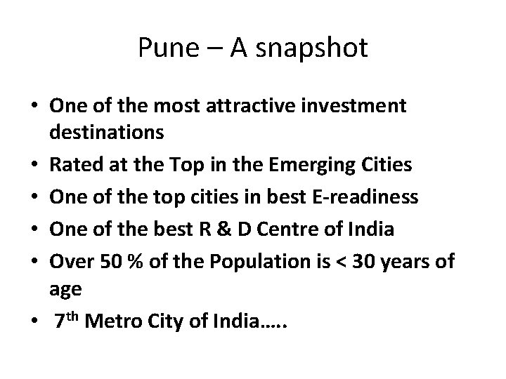 Pune – A snapshot • One of the most attractive investment destinations • Rated