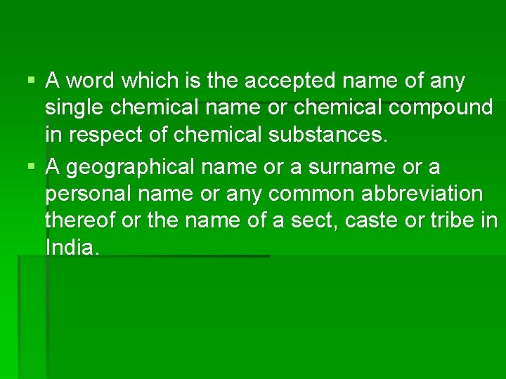 § A word which is the accepted name of any single chemical name or