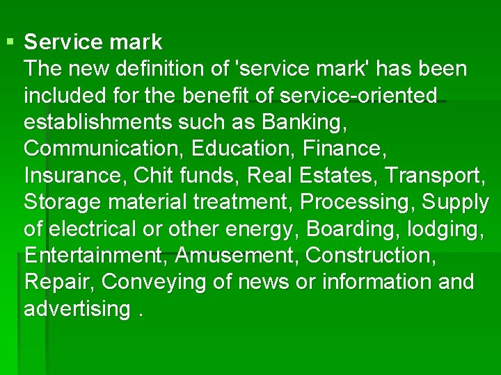 § Service mark The new definition of 'service mark' has been included for the