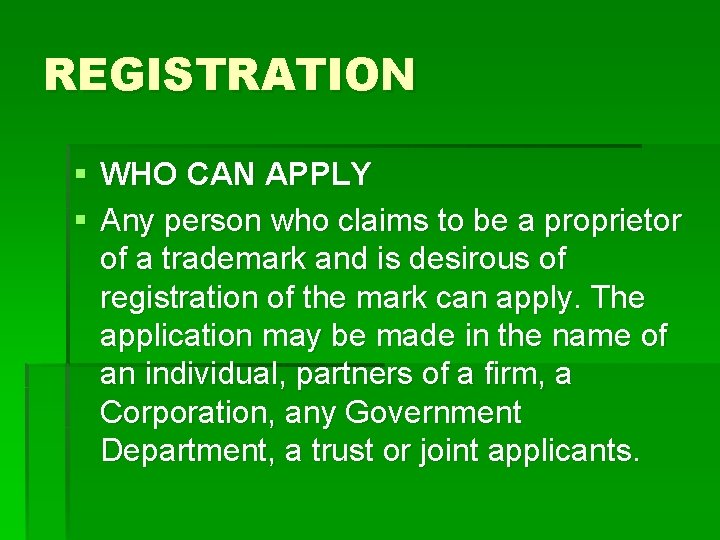 REGISTRATION § WHO CAN APPLY § Any person who claims to be a proprietor