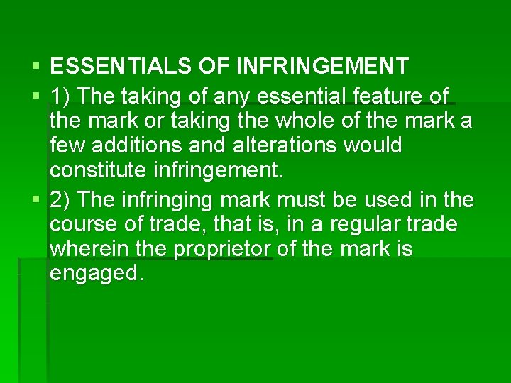 § ESSENTIALS OF INFRINGEMENT § 1) The taking of any essential feature of the