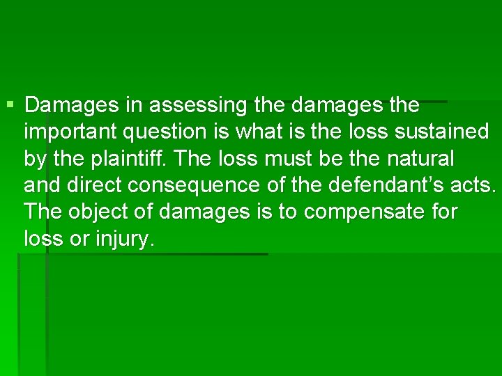 § Damages in assessing the damages the important question is what is the loss