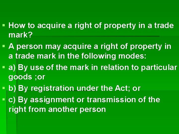 § How to acquire a right of property in a trade mark? § A