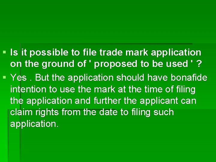 § Is it possible to file trade mark application on the ground of '
