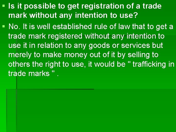 § Is it possible to get registration of a trade mark without any intention