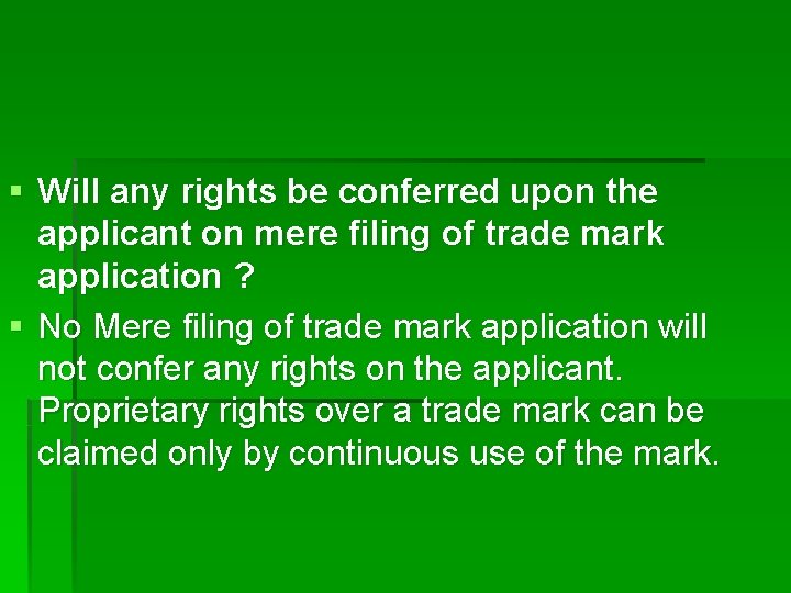 § Will any rights be conferred upon the applicant on mere filing of trade
