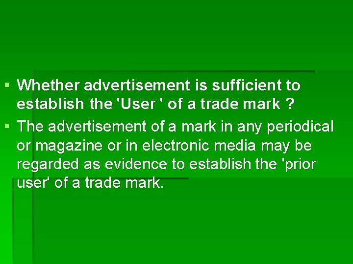 § Whether advertisement is sufficient to establish the 'User ' of a trade mark