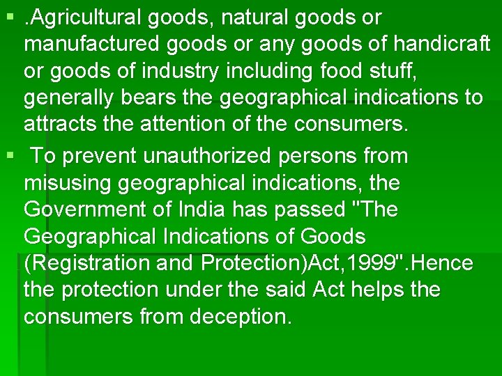 §. Agricultural goods, natural goods or manufactured goods or any goods of handicraft or