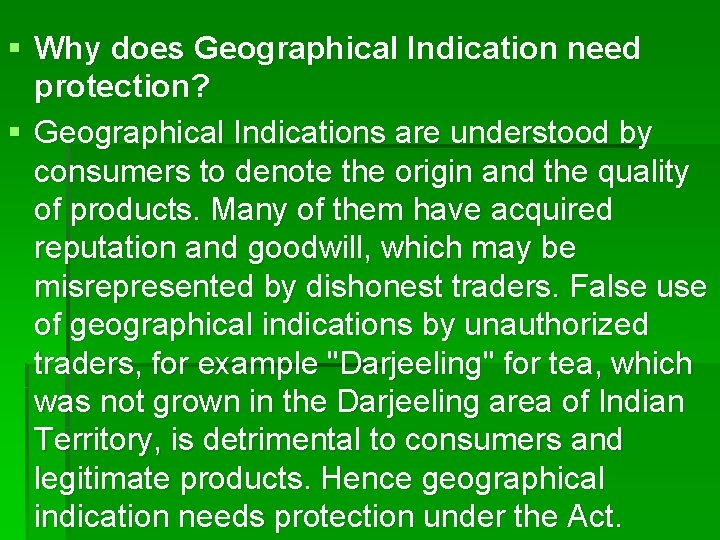 § Why does Geographical Indication need protection? § Geographical Indications are understood by consumers