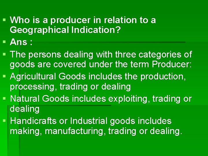 § Who is a producer in relation to a Geographical Indication? § Ans :