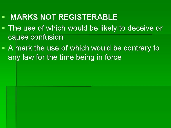 § MARKS NOT REGISTERABLE § The use of which would be likely to deceive
