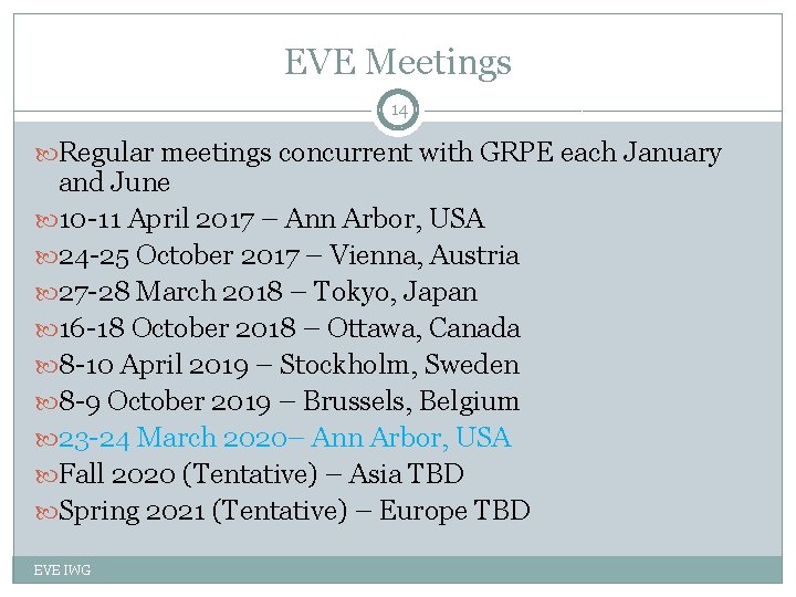 EVE Meetings 14 Regular meetings concurrent with GRPE each January and June 10 -11