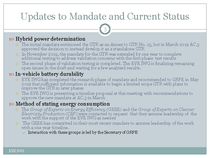 Updates to Mandate and Current Status 3 Hybrid power determination The initial mandate envisioned