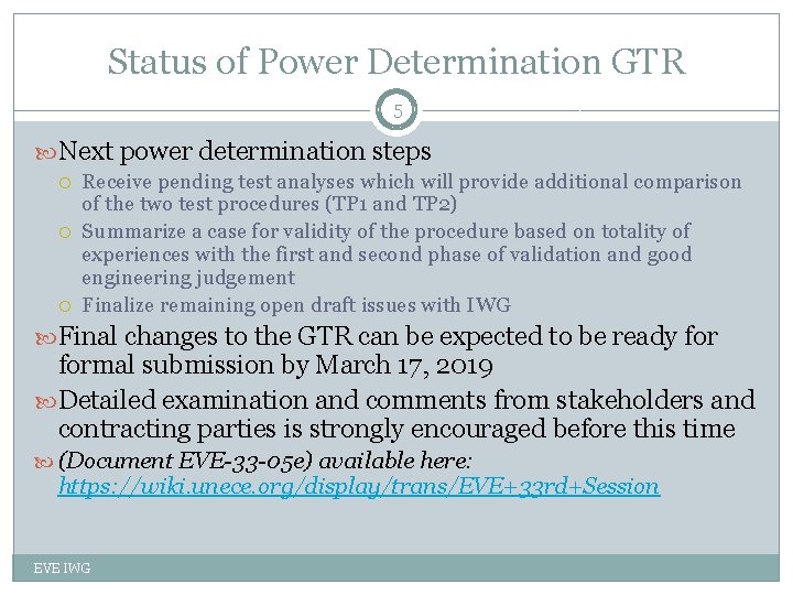 Status of Power Determination GTR 5 Next power determination steps Receive pending test analyses