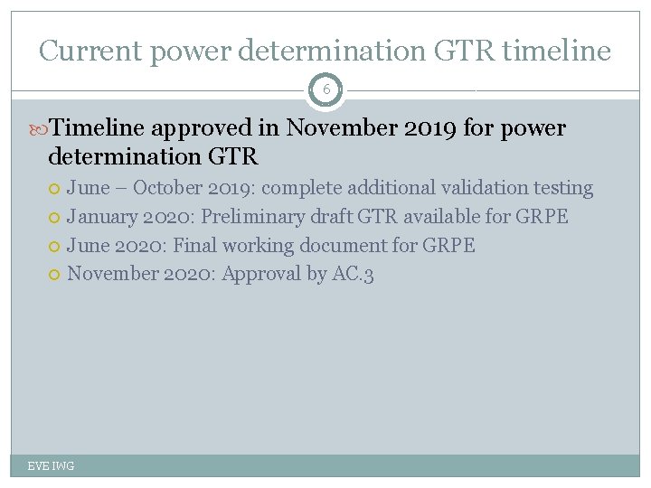 Current power determination GTR timeline 6 Timeline approved in November 2019 for power determination