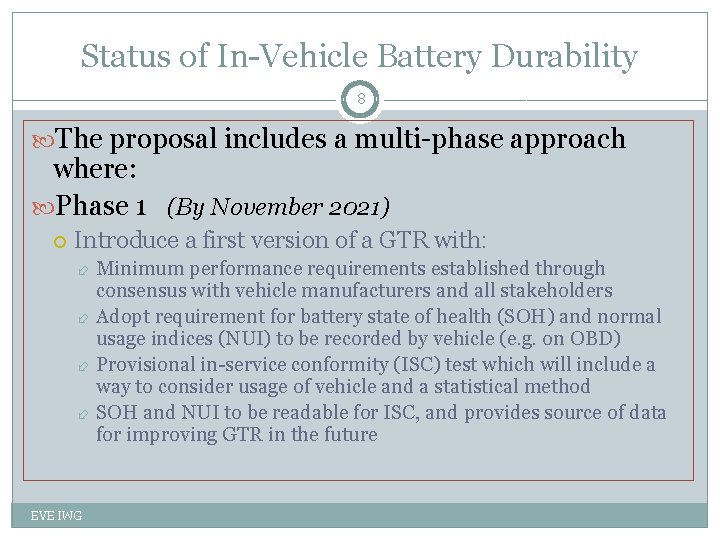 Status of In-Vehicle Battery Durability 8 The proposal includes a multi-phase approach where: Phase