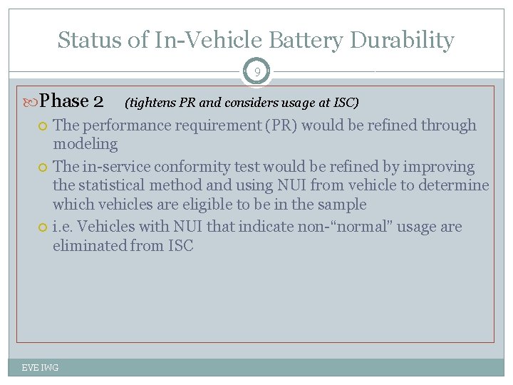Status of In-Vehicle Battery Durability 9 Phase 2 (tightens PR and considers usage at