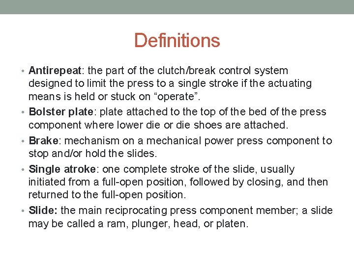 Definitions • Antirepeat: the part of the clutch/break control system • • designed to