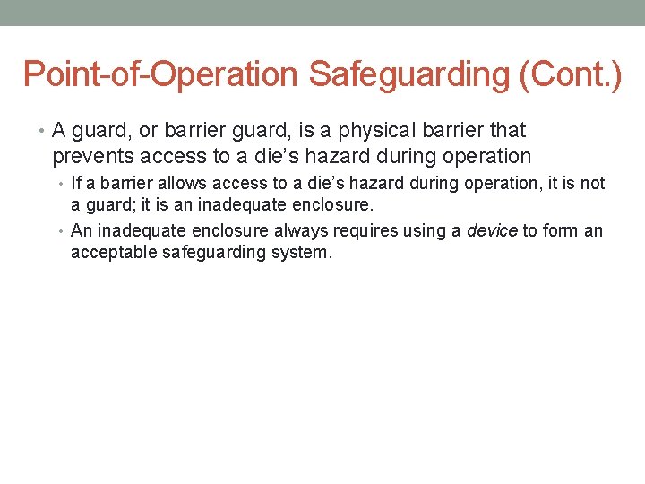 Point-of-Operation Safeguarding (Cont. ) • A guard, or barrier guard, is a physical barrier