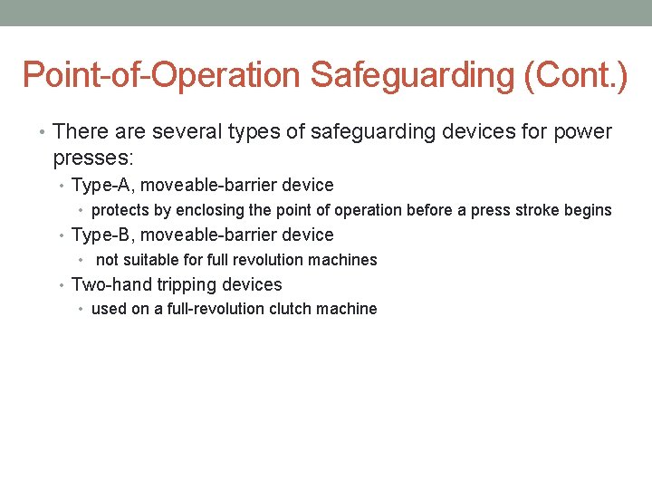 Point-of-Operation Safeguarding (Cont. ) • There are several types of safeguarding devices for power