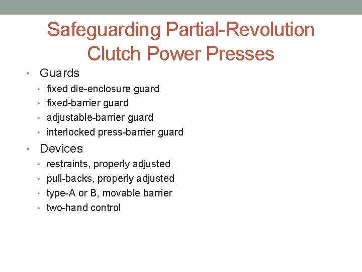 Safeguarding Partial-Revolution Clutch Power Presses • Guards • fixed die-enclosure guard • fixed-barrier guard