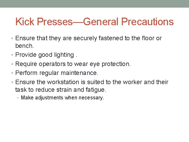 Kick Presses—General Precautions • Ensure that they are securely fastened to the floor or