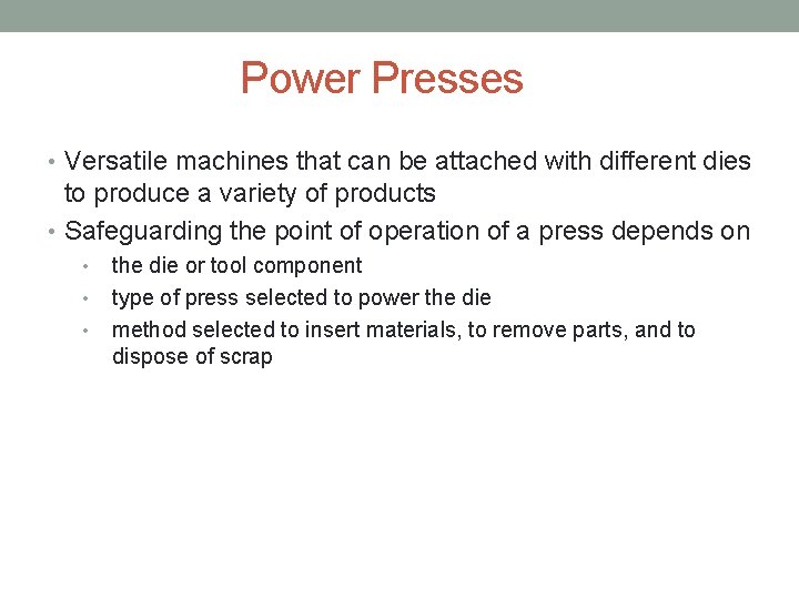 Power Presses • Versatile machines that can be attached with different dies to produce