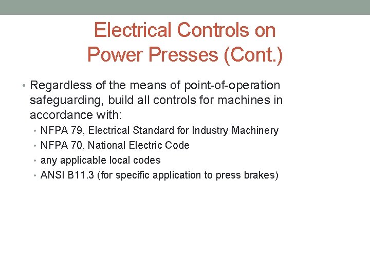 Electrical Controls on Power Presses (Cont. ) • Regardless of the means of point-of-operation