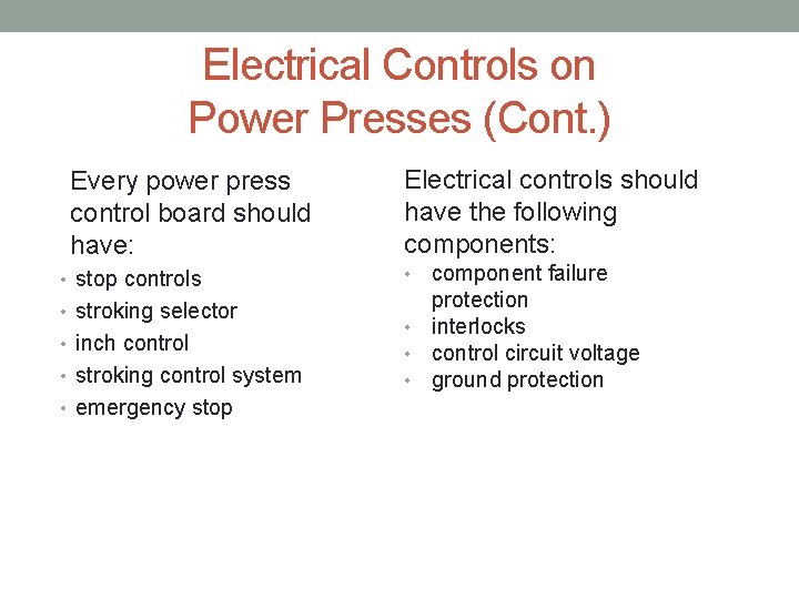 Electrical Controls on Power Presses (Cont. ) Every power press control board should have: