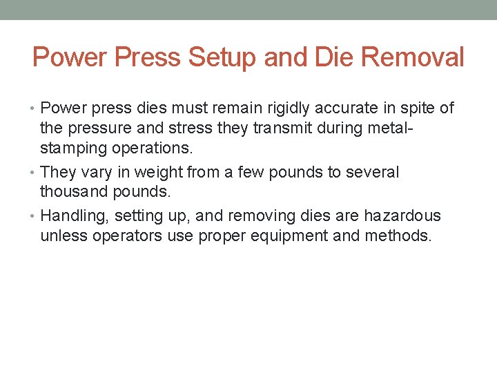 Power Press Setup and Die Removal • Power press dies must remain rigidly accurate