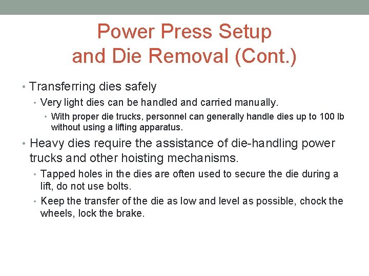 Power Press Setup and Die Removal (Cont. ) • Transferring dies safely • Very