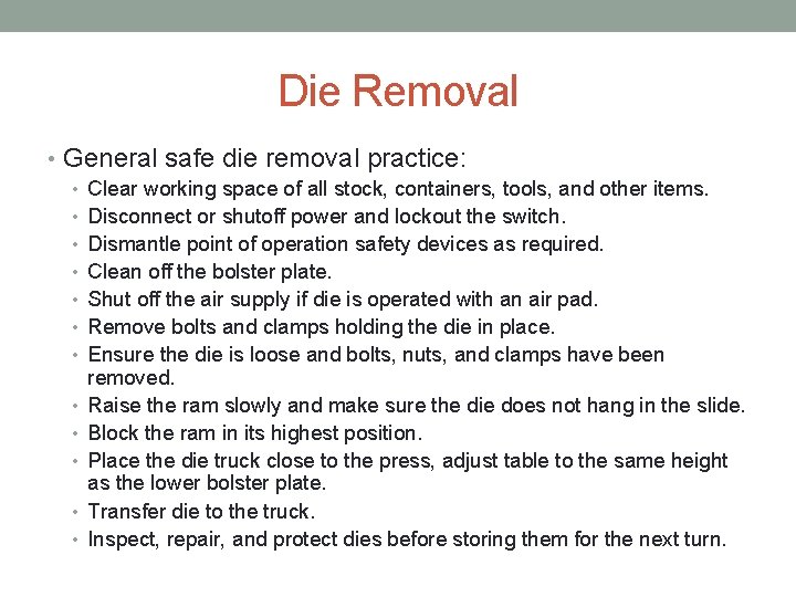 Die Removal • General safe die removal practice: • Clear working space of all