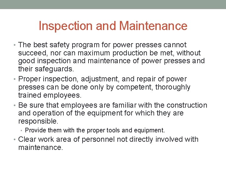 Inspection and Maintenance • The best safety program for power presses cannot succeed, nor