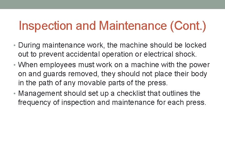 Inspection and Maintenance (Cont. ) • During maintenance work, the machine should be locked