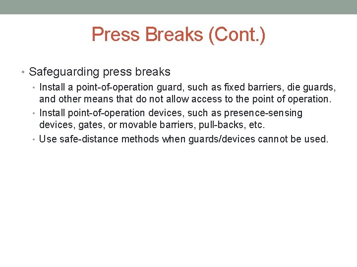 Press Breaks (Cont. ) • Safeguarding press breaks • Install a point-of-operation guard, such