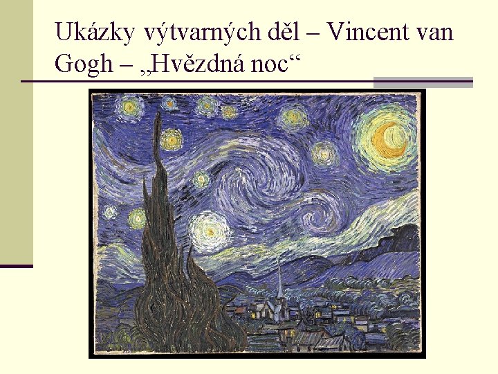 Ukázky výtvarných děl – Vincent van Gogh – „Hvězdná noc“ 