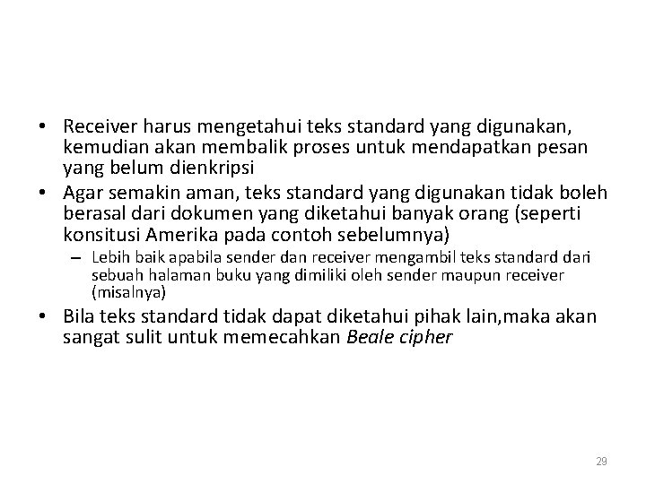  • Receiver harus mengetahui teks standard yang digunakan, kemudian akan membalik proses untuk