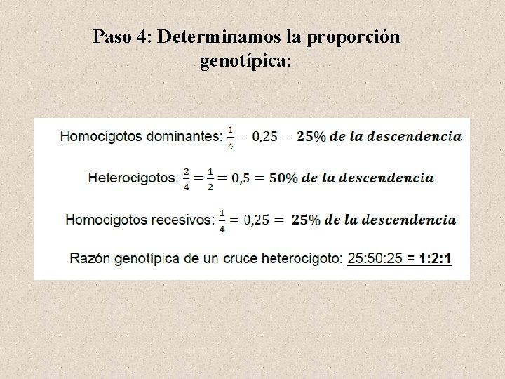 Paso 4: Determinamos la proporción genotípica: 