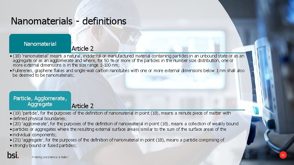 Nanomaterials - definitions Nanomaterial Article 2 • (18) ‘nanomaterial’ means a natural, incidental or