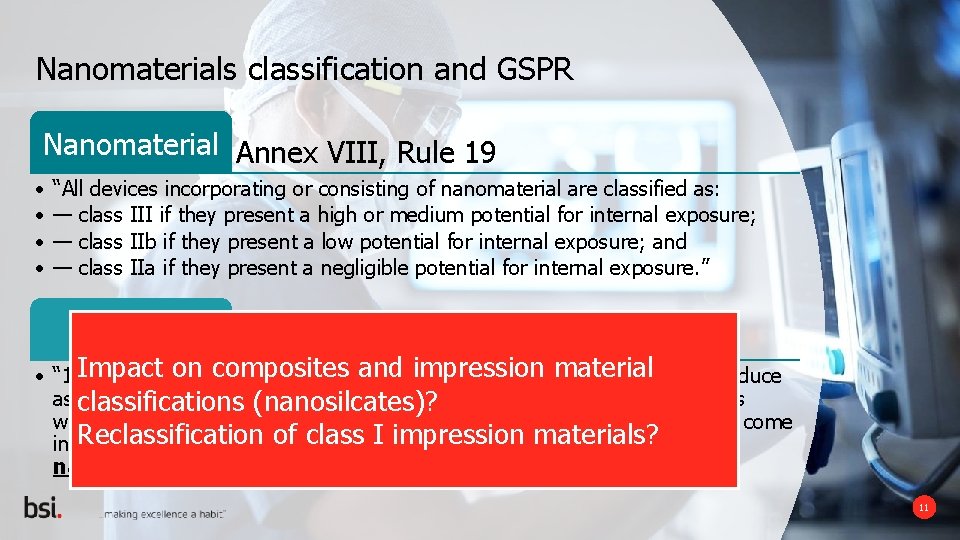Nanomaterials classification and GSPR Nanomaterial Annex VIII, Rule 19 • • “All devices incorporating