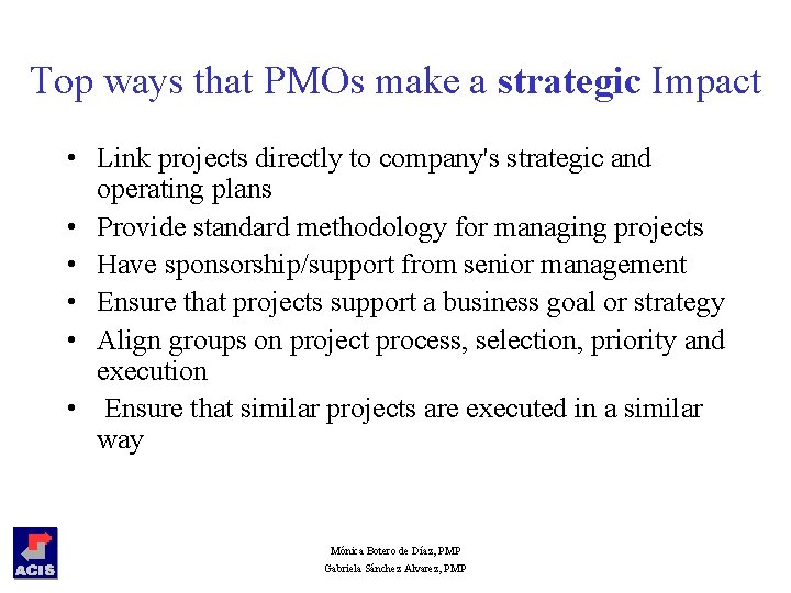 Top ways that PMOs make a strategic Impact • Link projects directly to company's
