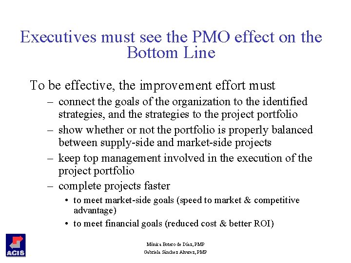 Executives must see the PMO effect on the Bottom Line To be effective, the