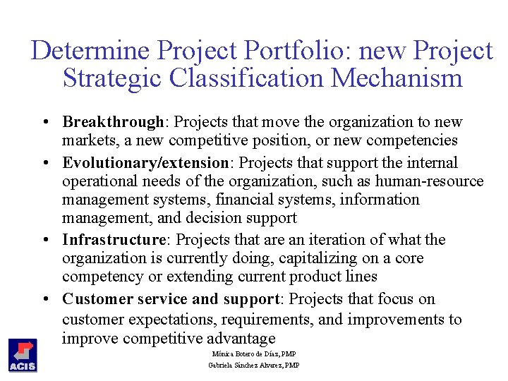 Determine Project Portfolio: new Project Strategic Classification Mechanism • Breakthrough: Projects that move the