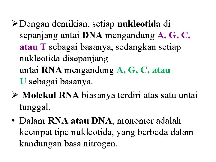 Ø Dengan demikian, setiap nukleotida di sepanjang untai DNA mengandung A, G, C, atau