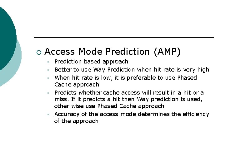 ¡ Access Mode Prediction (AMP) § § § Prediction based approach Better to use
