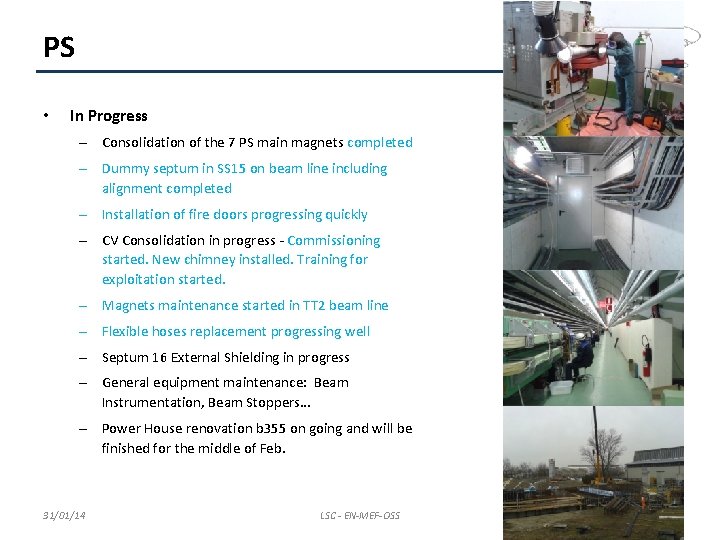 PS • In Progress – Consolidation of the 7 PS main magnets completed –