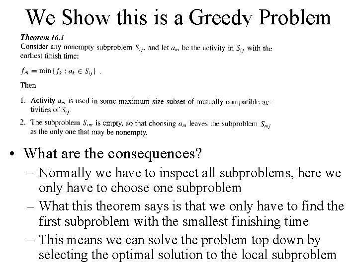 We Show this is a Greedy Problem • What are the consequences? – Normally