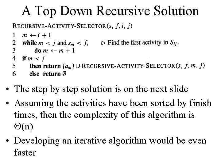 A Top Down Recursive Solution • The step by step solution is on the